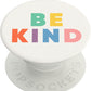 Be Kind Popsockets PopGrip