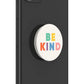 Be Kind Popsockets PopGrip